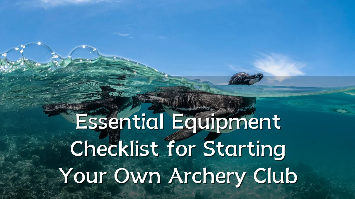 Essential Equipment Checklist for Starting Your Own Archery Club