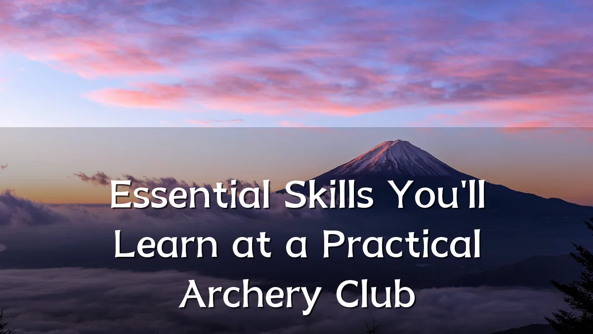 Essential Skills You'll Learn at a Practical Archery Club