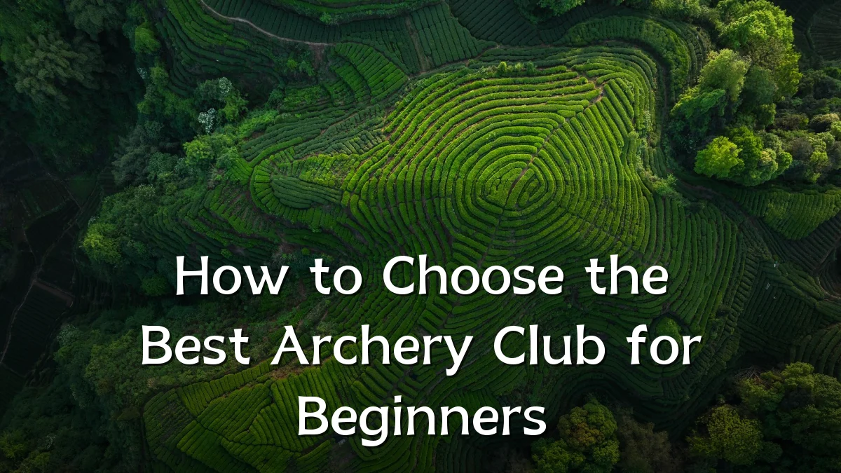 How to Choose the Best Archery Club for Beginners