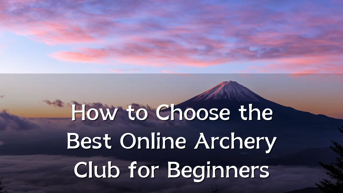 How to Choose the Best Online Archery Club for Beginners