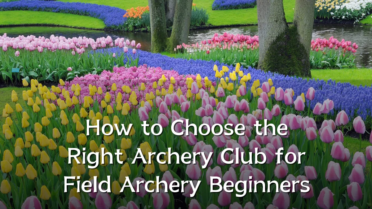 How to Choose the Right Archery Club for Field Archery Beginners