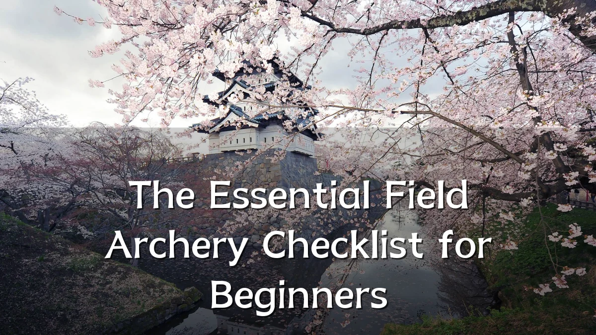 The Essential Field Archery Checklist for Beginners