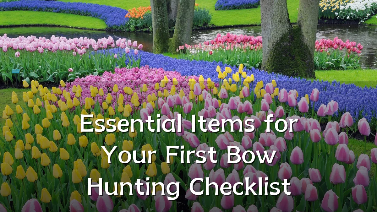 Essential Items for Your First Bow Hunting Checklist