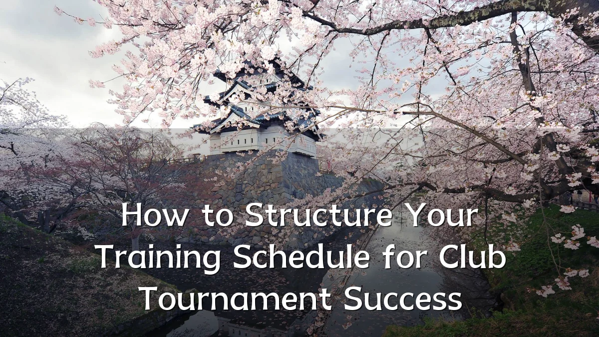 How to Structure Your Training Schedule for Club Tournament Success